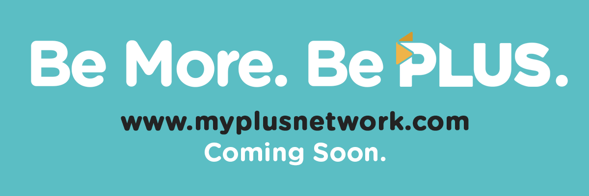 Be More Be Plus | www.myplusnetwork.com